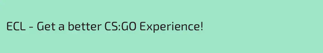 ECL - Get a better CS:GO Experience!